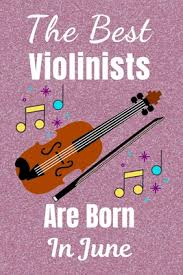 the best violinists are born in june