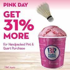 13 Apr 2016 Onward Baskin Robbins Pink Day Promotion Pink Day Baskin Robbins Pink