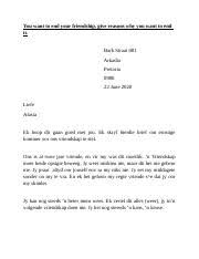 A friendly letter is used to update acquaintances with what has been happening in your life, as well as asking them how they have been doing. Friendly Letter Afrikaans Leaving Friend Docx You Want To End Your Friendship Give Reasons Why You Want To End It Bark Straat 081 Arkadia Pretoria Course Hero