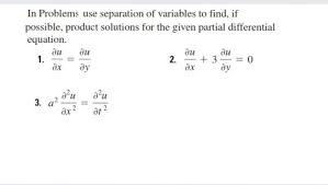 Finally, note that apart from the above trick to solve problems where the solution is constant rather than zero on the boundary, separation of variables. Answered In Problems Use Separation Of Variables Bartleby