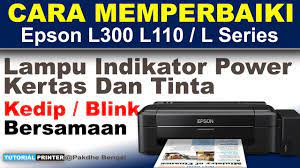 Maybe you would like to learn more about one of these? Lampu Indikator Power Tinta Dan Kertas Kedip Bersamaan Pada Printer Epson L300 Atau L Series Youtube