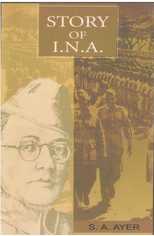 Book Review—Story of INA by SA Ayer - by Nithesh S