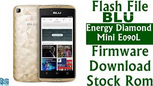 Flash File Blu Energy Diamond Mini E090l Firmware Download Stock Rom Firmware Rom Blu