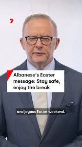 Prime Minister Anthony Albanese shares Easter well-wishes, urging  Australians to stay safe and spend time with loved ones. #PM  #AnthonyAlbanese #Easterwishes #LaborParty #Easter #longweekend ...
