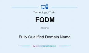 What Does Fqdm Mean Definition Of Fqdm Fqdm Stands For Fully Qualified Domain Name By Acronymsandslang Com