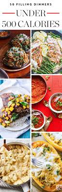 50 Filling Dinners Under 500 Calories Filling Dinner Dinners Under 500 Calories Vegetarian Recipes Dinner