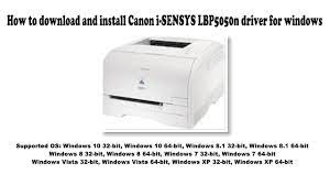 Windows 10 (32bit / 64bit), windows. Canon I Sensys Lbp5050n Driver And Software Downloads