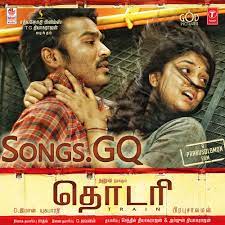 Thodari 2016 Tamil Movie Songs High Quality 320 Kbps Mp3 Free Download Songs Gq Film Song Movie Songs Songs