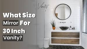 What Size Mirror For 30 Inch Vanity