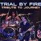 TRIAL BY FIRE TRIBUTE TO JOURNEY event image