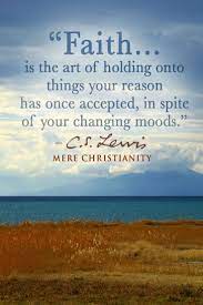 Thoughts On Faith From Mere Christianity By C S Lewis Cs Lewis Quotes Mere Christianity Faith Quotes
