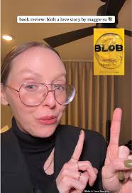 Blob: A Love Story by Maggie Su