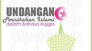 Surat undangan adalah surat yang banyak digunakan oleh instansi maupun keperluan lain. Contoh Undangan Pernikahan Islami Dalam Bahasa Inggris Dan Artinya Berbahasainggris Com