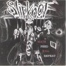 Slipknot is a metal band from des moines, iowa formed by vocalist anders colsefni, percussionist shawn crahan and bassist paul gray (3) in september 1995. Slipknot Mate Feed Kill Repeat Artwork 8 Of 8 Last Fm