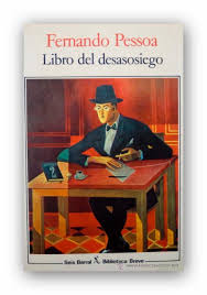 Fragmentación y edición en el libro del desasosiego. Blog De La Revista Lecturas Tu Red El Libro Del Desasosiego De Fernando Pessoa