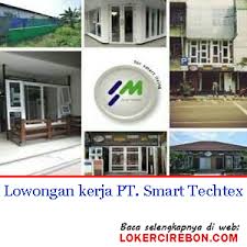 Situs lowongan kerja dan karir terbaru 2021. Lowongan Kerja Pt Smart Techtex Cirebon Januari 2021