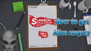 There's a whole new galaxy waiting to be explored in the run 2 unblocked. Surgeon Simulator 2013 How To Get The Alien Surgery Youtube