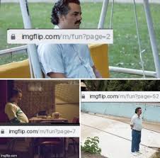 Maybe you would like to learn more about one of these? Sad Pablo Escobar Meme Imgflip