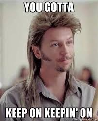 You never give up, man. Lifes A Garden Dig It Joe Dirt Joe Dirt Quotes Funny Movies
