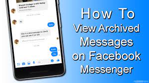 How do i archive a conversation in messenger? How To View Archived Messages On Facebook Using Android