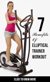 7 Benefits Of Elliptical Trainer Workout Elliptical Workout Elliptical Benefits Elliptical Trainer