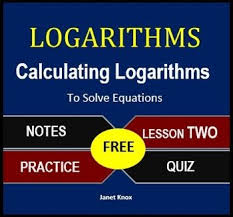 Logarithms Lesson 2 Calculate Logarithms To Solve Equations Equations Solving Equations Math About Me