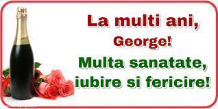 28 mai 2020 — aniversări. La Multi Ani George Multa Sanatate Iubire Si Fericire Felicitari De La Multi Ani Pentru George Mesajeurarifelicitari Com