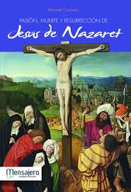 Y resucite al tercer día. lucas 9:22 (rva)yo soy el buen pastor. Pasion Muerte Y Resurreccion De Jesus De Nazareth Camozzi Barrios Rolando 9788427132467 Libreria Online San Pablo