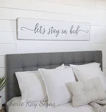 Let S Stay In Bed Farmhouse Bedroom Wood Sign Farmhouse Wall Decor Rustic Wood Sign 47 X 11 25 Stay In Bed Bed Comfy Bedroom