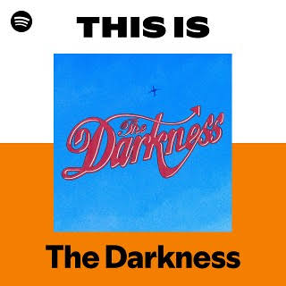 The Darkness | Spotify