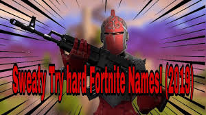 450+ sweaty/tryhard fortnite names for gamers: Fortnite Tryhard Names