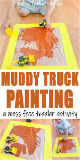 Mess Free Muddy Truck Painting Happy Toddler Playtime Mess Free Toddler Activities Infant Activities Toddler Painting