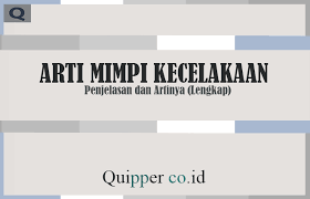 Maybe you would like to learn more about one of these? Arti Mimpi Kecelakaan Penjelasan Dan Artinya Lengkap