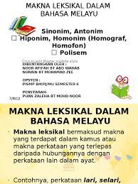 Setiap kata memiliki persamaan atau sinonim dan lawan katanya. Makna Leksikal Dalam Bahasa Melayu