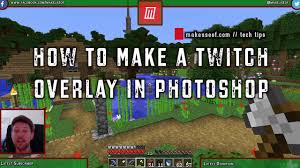 How to create a custom twitch overlay. How To Make A Twitch Overlay Using Photoshop