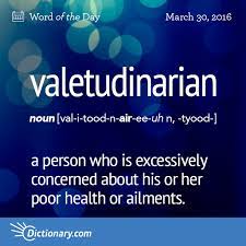 Valetudinarian Word Of The Day Dictionary Com Uncommon Words Unusual Words Words