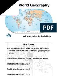 This means that when a meeting is called in one of the areas, only those airlines that operate from or within that particular area need attend. 4 Iata World Geography Caribbean South Asia
