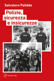 Per quanto concerne il comparto sicurezza e difesa esiste, infatti, una specificità riconosciuta dalla legge (cfr. Polizie Sicurezza E Insicurezze Quale Futuro Attualita It