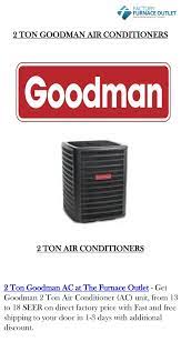 View and download goodman condensing unit installation & service reference online. 2 Ton Air Conditioner R22 At The Furnace Outlet