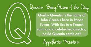 Quentin Baby Name Of The Day Appellation Mountain