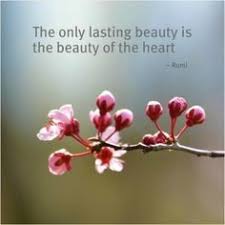 Rumi Quotes The Only Lasting Beauty Is The Beauty Of The Heart Blossom Quotes Rumi Love Quotes Rumi Quotes