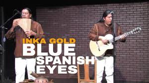 Blue Spanish Eyes Arranged By Inka Gold Pan Flute And Guitar Instrumental Version Youtube In 2020 Spanish Eyes Inka Gold Romantic Songs