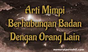 Tentunya ini bukan pengalaman mimpi yang juga menyenangkan dan membuat nyaman bukan? Arti Mimpi Melihat Orang Lain Berhubungan Badan Archives Menurut Para Ahli