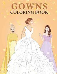 If you haven't started shopping for your wedding dress yet, your journey begins right h. Amazon Com Gowns Coloring Book An Adult Coloring Pages With Beautiful And Relaxing Gowns And Weddings Dresses Gown Gifts For Women 9798595326636 Press Kelily Books