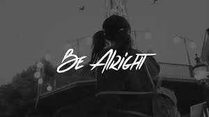 You can also use the lyrics scroller to sing along with the music. Dean Lewis Be Alright Lyrics Youtube