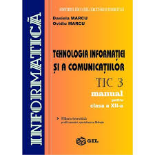 Organizatorice si al relaţiilor dintre acestea, astfel constituite. Tehnologia Informatiei Si A Comunicatiilor Cls 12 Tic3 Daniela Marcu Ovidiu Marcu Editura Gil Esteto Ro