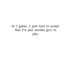 And You Re Just Another Boy To Me And Maybe Together We Re Just Two People And Any Illusion Of Individuality Is Dreamt Up B My Life Quotes Boy Quotes Quotes