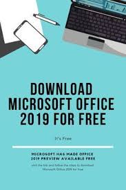 Download And Install Microsoft Office 2019 For Free Microsoft Office 2019 Is The Latest Microsoft Office Free Microsoft Office Free Microsoft Office Download