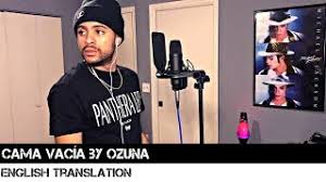 Baby baby ozuna… aunque no pueda tengo la curiosidad aunque no pretendo quedarme me da un poco de ansiedad y es que en la vida todo se puede esté bien o esté mal pero podré vivir con la. Vacia Sin Mi English Translation Lyrics By Ozuna Original Song Full Text Official Vacia Sin Mi English Translation Lyrics 2021 Version Lyricsmode Com