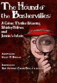 The Hound of the Baskervilles: A Comic Thriller Starring Shirley Holmes and  Jennie Watson